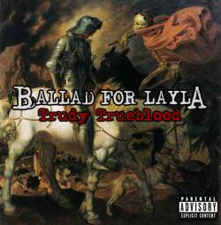 Ballad For Layla : Trudy Trueblood
